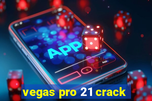 vegas pro 21 crack